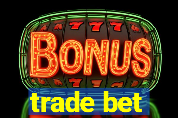 trade bet